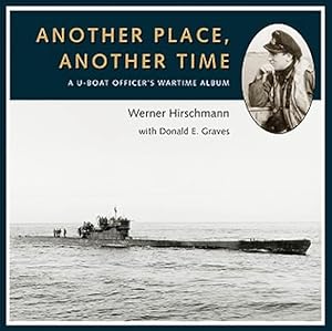 Imagen del vendedor de Another Place, Another Time: A U-Boat Officer's Wartime Album a la venta por The Anthropologists Closet