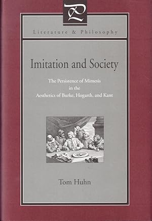 Imitation and Society: The Persistence of Mimesis in the Aesthetics of Burke, Hogarth, and Kant