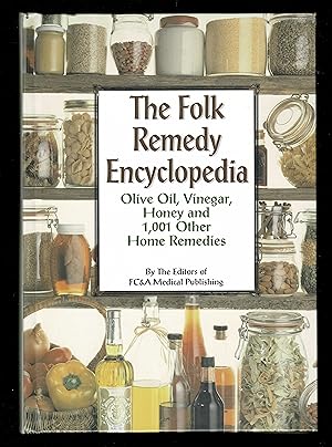 Image du vendeur pour Folk Remedy Encyclopedia - Olive Oil, Vinegar, Honey And 1,001 Other Home Remedies mis en vente par Granada Bookstore,            IOBA