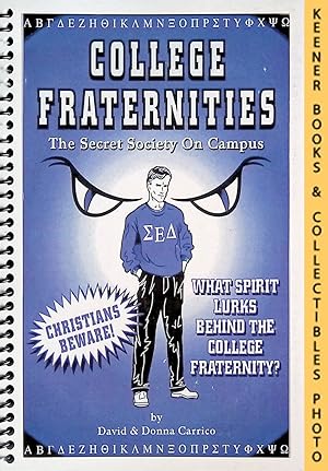 Seller image for College Fraternities: The Secret Society On Campus for sale by Keener Books (Member IOBA)