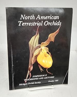 Proceedings From Symposium II & Lectures, North American Terrestrial Orchids