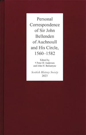 Image du vendeur pour Personal Correspondence of Sir John Bellenden of Auchnoull and His Circle, 1560-1582 mis en vente par GreatBookPrices