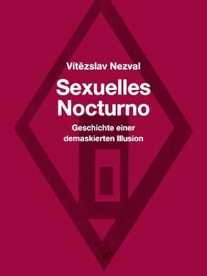 Bild des Verkufers fr Sexuelles Nocturno : Geschichte einer demaskierten Illusion zum Verkauf von AHA-BUCH GmbH