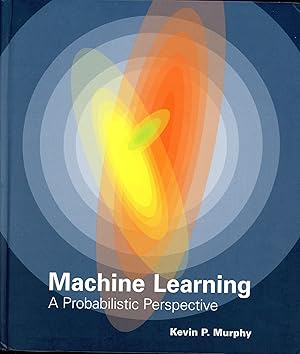 Immagine del venditore per Machine Learning: A Probalistic Perspective venduto da Bagatelle Books