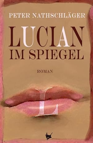 Bild des Verkufers fr Lucian im Spiegel : Roman zum Verkauf von AHA-BUCH GmbH