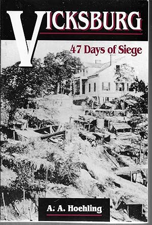 Imagen del vendedor de Vicksburg: 47 Days of Siege a la venta por GLENN DAVID BOOKS