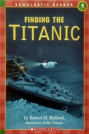 Seller image for Finding the Titanic ( Level 4 Reader) for sale by Kayleighbug Books, IOBA