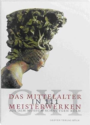 Immagine del venditore per Das Mittelalter in 111 Meisterwerken : Aus dem Museum Schntgen Kln. Auswahlkatalog zur Wiedererffnung am Mrz 2003 venduto da AHA-BUCH GmbH