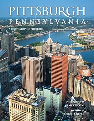 Pittsburgh Pennsylvania: A Photographic Portrait