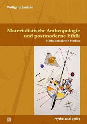 Bild des Verkufers fr Materialistische Anthropologie und postmoderne Ethik : Methodologische Studien zum Verkauf von AHA-BUCH GmbH