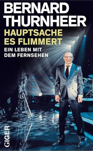 Seller image for Hauptsache es flimmert! : Ein Leben mit dem Fernsehen for sale by AHA-BUCH GmbH