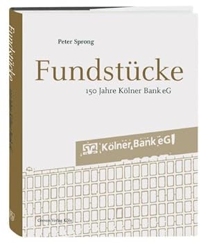 Bild des Verkufers fr Fundstcke : 150 Jahre Klner Bank eG. 1867-2017 zum Verkauf von AHA-BUCH GmbH