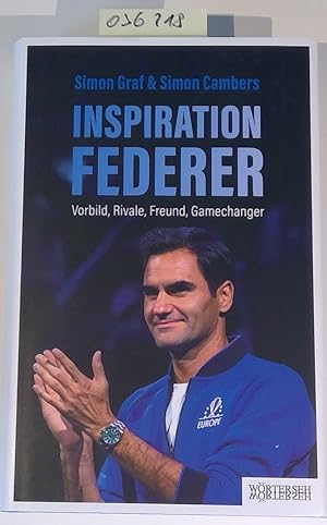 Bild des Verkufers fr Inspiration Federer: Vorbild, Rivale, Freund, Gamechanger zum Verkauf von Antiquariat Trger