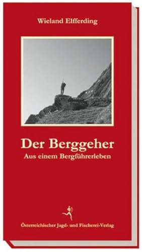 Bild des Verkufers fr Der Berggeher : Aus einem Bergfhrerleben zum Verkauf von AHA-BUCH GmbH