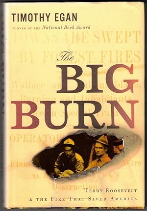 Bild des Verkufers fr The Big Burn: Teddy Roosevelt and the Fire That Saved America zum Verkauf von Ainsworth Books ( IOBA)