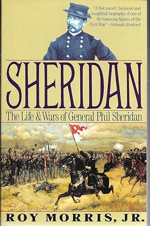 Imagen del vendedor de Sheridan: The Life and Wars of General Phil Sheridan a la venta por GLENN DAVID BOOKS