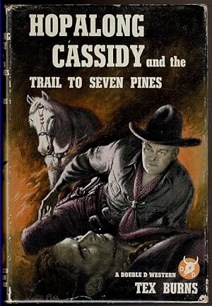 Imagen del vendedor de HOPALONG CASSIDY And the Trail to Seven Pines. a la venta por Circle City Books