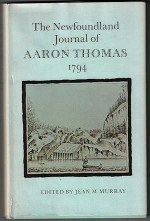 The Newfoundland Journal of Aaron Thomas 1794 Able Seaman in H.M.S. Boston