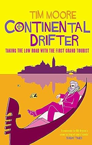 Seller image for Continental Drifter: Taking the Low Road with the First Grand Tourist for sale by WeBuyBooks