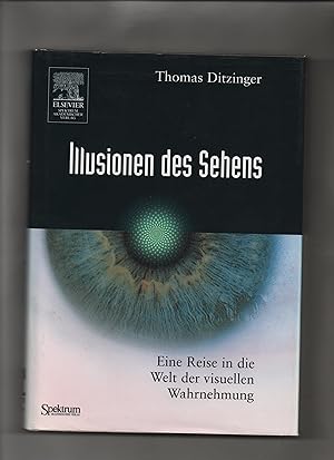 Illusionen des Sehens : eine Reise in die Welt der visuellen Wahrnehmung.