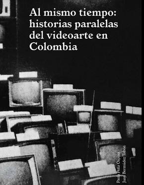 Seller image for AL MISMO TIEMPO: HISTORIAS PARALELAS DEL VIDEOARTE EN COLOMBIA; for sale by Howard Karno Books, Inc.