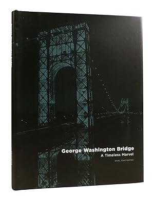 Immagine del venditore per GEORGE WASHINGTON BRIDGE A Timeless Marvel venduto da Rare Book Cellar
