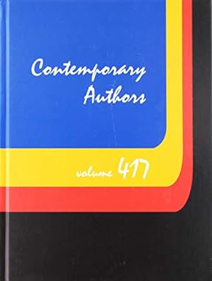 Bild des Verkufers fr Contemporary Authors: A Bio-Bibliographical Guide to Current Writers in Fiction, General Nonfiction, Poetry, Journalism, Drama, Motion Pictures, Television, and Other Fields: 417 zum Verkauf von WeBuyBooks