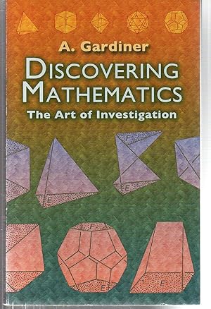 Imagen del vendedor de Discovering Mathematics: The Art of Investigation (Dover Books on Mathematics) a la venta por EdmondDantes Bookseller