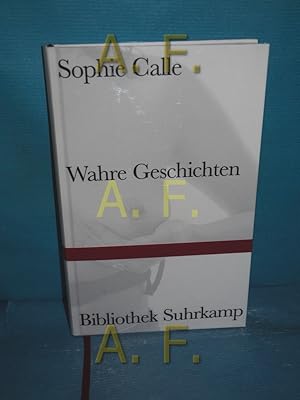 Bild des Verkufers fr Wahre Geschichten : 65 Erzhlungen Sophie Calle aus dem Franzsischen von Sabine Erbrich / Bibliothek Suhrkamp 1519 zum Verkauf von Antiquarische Fundgrube e.U.