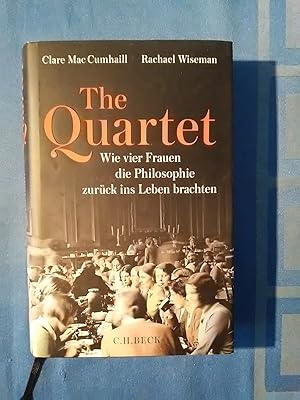 Bild des Verkufers fr The Quartet : Wie vier Frauen die Philosophie zurck ins Leben brachten. Clare Mac Cumhaill, Rachael Wiseman ; aus dem Englischen bersetzt von Jens Hagestedt, Frank Lachmann und Andreas Thomsen zum Verkauf von Antiquariat BehnkeBuch