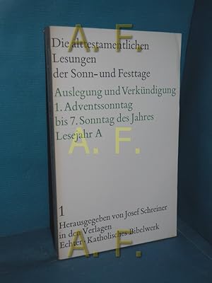 Seller image for Die alttestamentlichen Lesungen der Sonn- und Festtage Teil: =Lesejahr A. 1., 1. Adventssonntag bis 7. Sonntag des Jahres for sale by Antiquarische Fundgrube e.U.