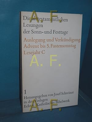 Seller image for Die alttestamentlichen Lesungen der Sonn- und Festtage. Auslegung und Verkndigung Advent bis 5. Fastensonntag. Lesejahr C. Band 1 for sale by Antiquarische Fundgrube e.U.