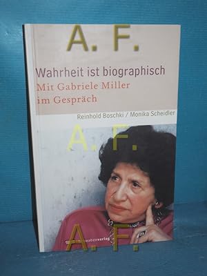 Seller image for Wahrheit ist biographisch : mit Gabriele Miller im Gesprch Reinhold Boschki/Monika Scheidler for sale by Antiquarische Fundgrube e.U.