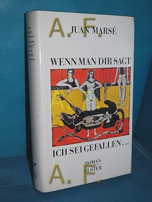 Imagen del vendedor de Wenn man dir sagt, ich sei gefallen . : Roman = (Si te dicen que ca). Aus d. Span. von Annette Uppenkamp u. Hans-Joachim Hartstein. Mit e. Nachw. von Ana Rodriguez a la venta por Antiquarische Fundgrube e.U.