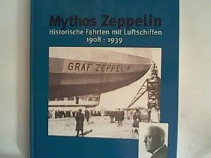 Seller image for Mythos Zeppelin: Historische Fahrten mit Luftschiffen 1908 - 1939 for sale by ANTIQUARIAT FRDEBUCH Inh.Michael Simon