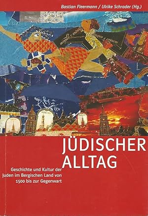 Bild des Verkufers fr Jdischer Alltag : Geschichte und Kultur der Juden im Bergischen Land von 1500 bis zur Gegenwart : Beitrge basieren auf der Tagung "Jdische Alltagsgeschichte und Kultur im Bergischen Land" vom 26. bis 28. Oktober 2006 in der Begegnungssttte Alte Synagoge Wuppertal. zum Verkauf von Lewitz Antiquariat