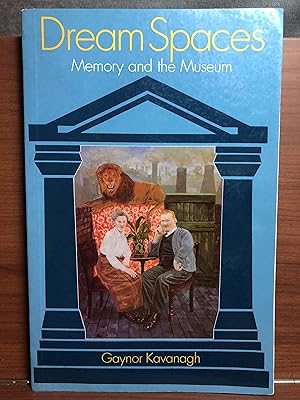 Seller image for Dream Spaces: Memory and the Museum for sale by Rosario Beach Rare Books