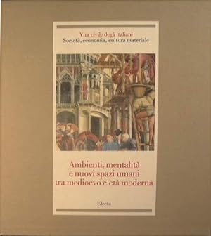 Seller image for Ambienti, mentalit e nuovi spazi umani tra Medioevo e Et Moderna. for sale by FIRENZELIBRI SRL