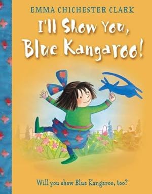 Seller image for I  ll Show You, Blue Kangaroo for sale by WeBuyBooks 2