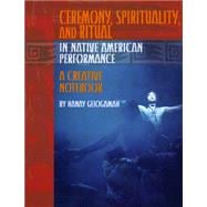 Imagen del vendedor de Ceremony, Spirituality, and Ritual in Native American Performance: A Creative Notebook a la venta por eCampus