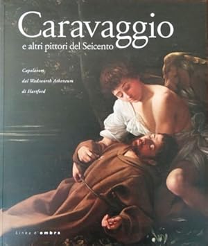 Image du vendeur pour Caravaggio e altri pittori del Seicento. Capolavori dal Wadsworth Atheneum di Hartford. mis en vente par FIRENZELIBRI SRL