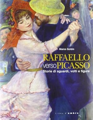 Seller image for Raffaello verso Picasso. Storie di sguardi, volti e figure. for sale by FIRENZELIBRI SRL
