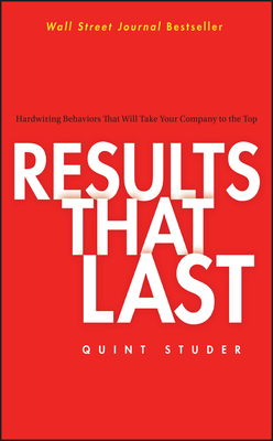 Imagen del vendedor de Results That Last: Hardwiring Behaviors That Will Take Your Company to the Top (Hardback or Cased Book) a la venta por BargainBookStores