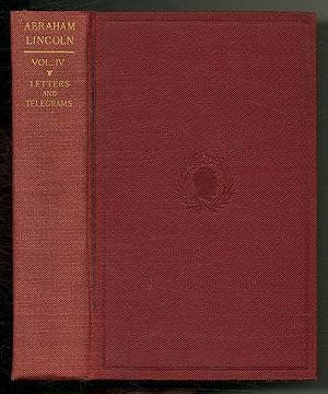 Seller image for The Works of Abraham Lincoln: Letters and Telegrams Messages to Congress, Military Orders, Autobiography, Memoranda, Etc. (Volume IV) for sale by Between the Covers-Rare Books, Inc. ABAA