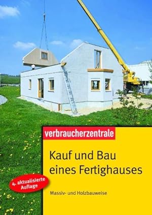 Bild des Verkufers fr Kauf und Bau eines Fertighauses: Massiv- und Holzbauweise zum Verkauf von Gerald Wollermann