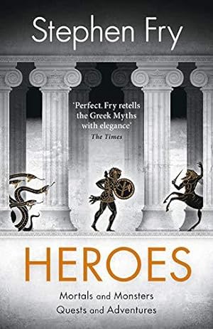Image du vendeur pour Heroes: The myths of the Ancient Greek heroes retold (Stephen Fryâ  s Greek Myths, 2) mis en vente par WeBuyBooks