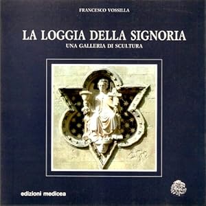 Seller image for La Loggia della Signoria. Una galleria di scultura. for sale by FIRENZELIBRI SRL