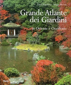 Bild des Verkufers fr Grande atlante dei giardini in Oriente e Occidente. zum Verkauf von FIRENZELIBRI SRL