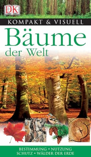 Imagen del vendedor de Bume der Welt: Bestimmung, Nutzung, Schutz, Wlder der Erde. Vorw. v. David Mabberley (Kompakt & Visuell) a la venta por Studibuch