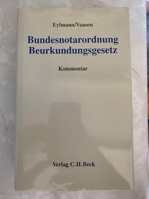 Image du vendeur pour Eylmann, Horst (Hrsg.): Bundesnotarordnung, Beurkundungsgesetz. . mis en vente par Books.Unlimited